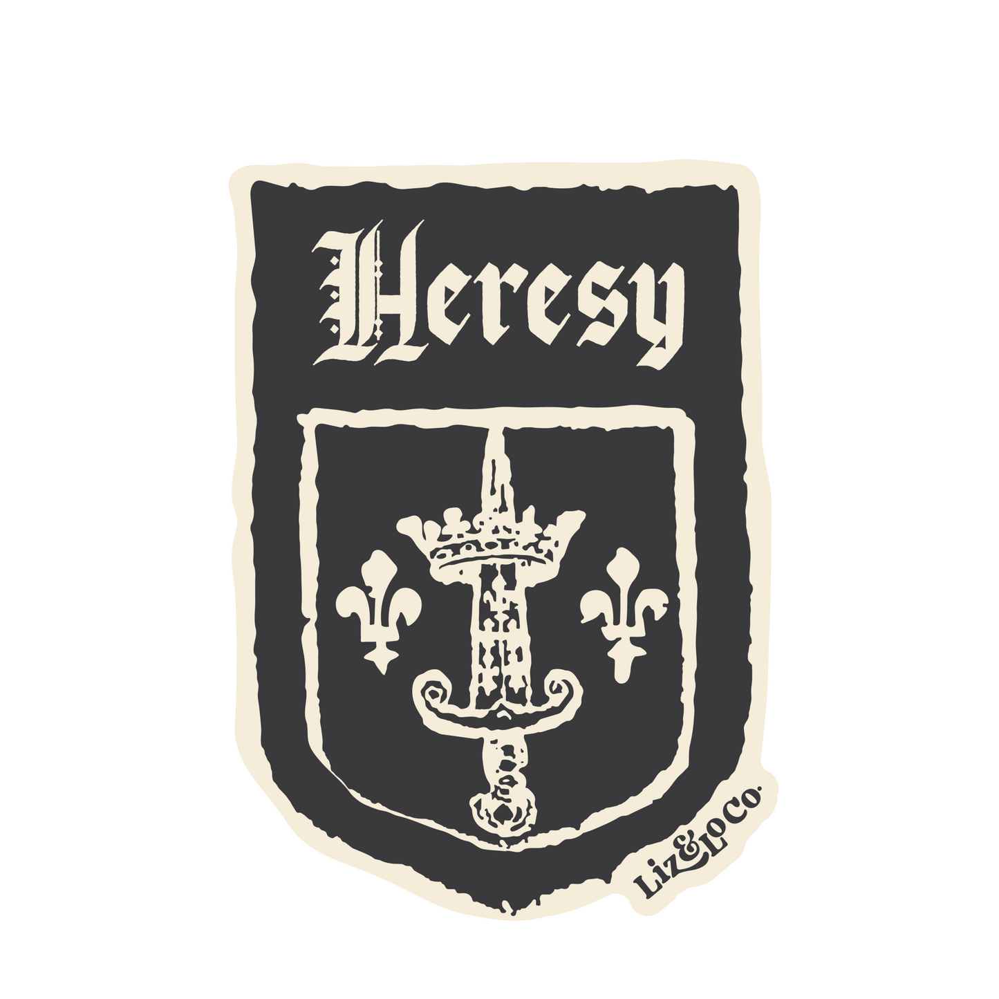 Heresy sticker - Liz and Lo Co